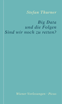 Big Data und die Folgen - Sind wir noch zu retten?