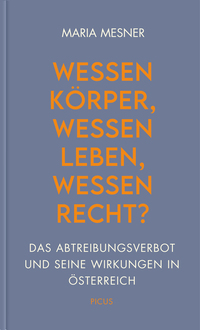 Cover-Abbildung für Wessen Körper, wessen Leben, wessen Recht? (Hardcover) (99999---978-3-7117-3037-4)