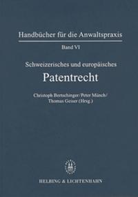 Band VI: Schweizerisches und Europäisches Patentrecht