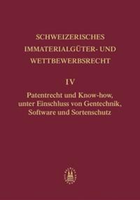 Patentrecht und Know-how, unter Einschluss von Gentechnik, Software und Sortenschutz