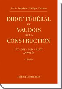 Droit fédéral et vaudois de la construction