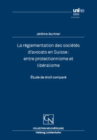 La réglementation des sociétés d’avocats en Suisse: entre protectionnisme et libéralisme