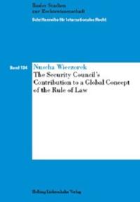 The Security Council's Contribution to a Global Concept of the Rule of Law