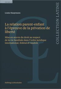 La relation parent-enfant à l’épreuve de la privation de liberté