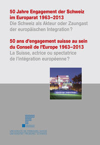 50 Jahre Engagement der Schweiz im Europarat 1963–2013