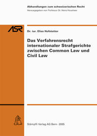 Das Verfahrensrecht internationaler Strafgerichte zwischen Common Law und Civil Law