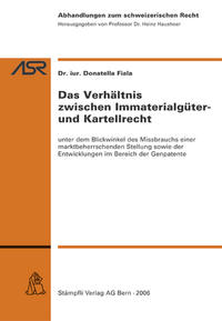 Das Verhältnis zwischen Immaterialgüter- und Kartellrecht