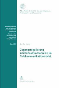 Zugangsregulierung und Innovationsanreize im Telekommunikationsrecht