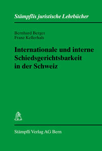 Internationale und interne Schiedsgerichtsbarkeit in der Schweiz