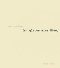 Renata Bünter - Ich glaube eine Möwe.