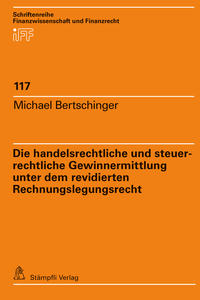 Die handelsrechtliche und steuerrechtliche Gewinnermittlung unter dem revidierten Rechnungslegungsrecht