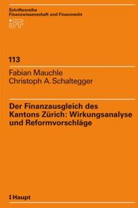Der Finanzausgleich des Kantons Zürich: Wirkungsanalyse und Reformvorschläge