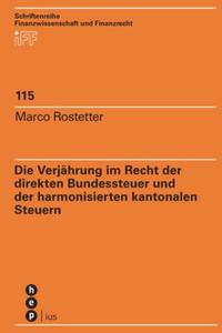 Die Verjährung im Recht der direkten Bundessteuer und der harmonisierten kantonalen Steuern