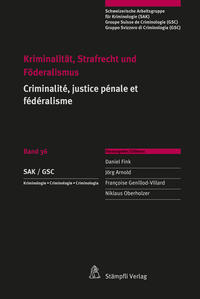 Kriminalität, Strafrecht und Föderalismus / Criminalité, justice pénale et fédéralisme