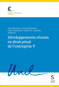 Développements récents en droit pénal de l'entreprise V