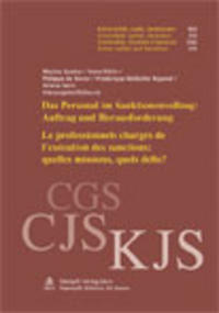 Das Personal im Sanktionenvollzug: Auftrag und Herausforderung / Les professionnels chargés de l'exécution des sanctions: quelles missions, quels défis?