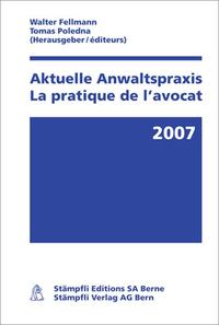 Aktuelle Anwaltspraxis 2007/La pratique de l'avocat 2007