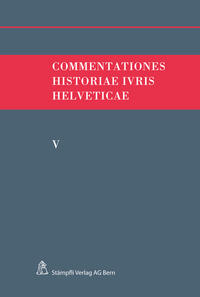 Commentationes Historiae Ivris Helveticae. Band V
