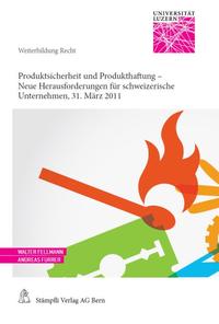 Produktsicherheit und Produkthaftung - Neue Herausforderungen für schweizerische Unternehmen