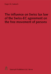 The Influence on Swiss tax law of the Swiss-EC agreement on the free movement of persons