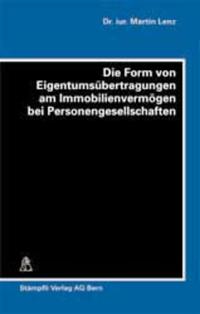 Die Form von Eigentumsübertragungen an Immobilienvermögen bei Personengesellschaften