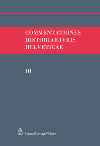 Commentationes Historiae Iuris Helveticae, Band III