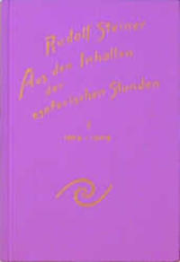 Aus den Inhalten der esoterischen Stunden, Band I: 1904-1909