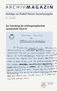 ARCHIVMAGAZIN. Beiträge zur Rudolf Steiner Gesamtausgabe