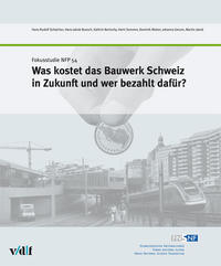 Was kostet das Bauwerk Schweiz in Zukunft und wer bezahlt dafür?