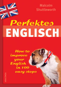 Perfektes Englisch - How to improve your English in 100 easy steps