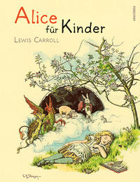 Alice für Kinder (Neuübersetzung) - Alice im Wunderland
