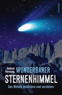 Wunderbarer Sternenhimmel - Das Weltall entdecken und verstehen