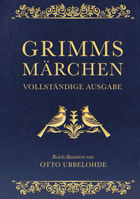 Grimms Märchen - vollständig und illustriert
