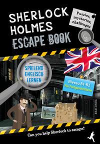 Sherlock Holmes Escape Book. Spielend Englisch lernen – für Fortgeschrittene Sprachniveau B1–B2