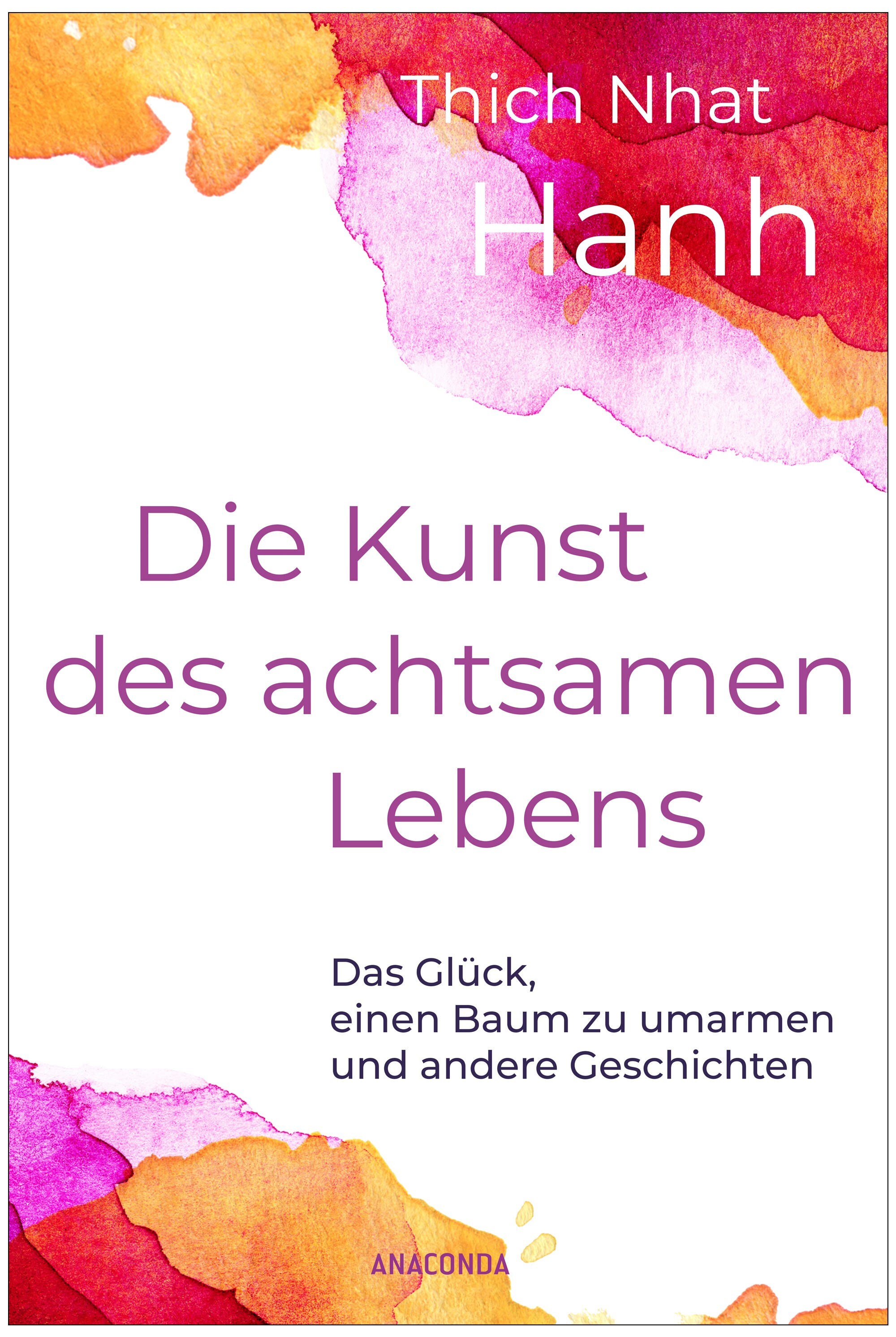 Cover-Abbildung für Die Kunst des achtsamen Lebens - Das Glück, einen Baum zu umarmen (Hardcover) (99999---978-3-7306-1581-2)