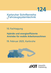 10. Fachtagung Hybride und energieeffiziente Antriebe für mobile Arbeitsmaschinen : 19. Februar 2025, Karlsruhe