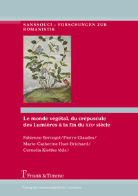 Le monde végétal, du crépuscule des Lumières à la fin du XIXe siècle