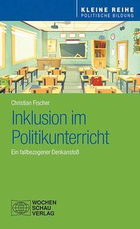 Cover-Abbildung für Inklusion im Politikunterricht (99999---978-3-7344-0947-9)