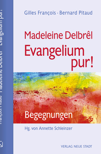 Cover-Abbildung für Madeleine Delbrêl - Evangelium pur! (Hardcover) (99999---978-3-7346-1354-8)
