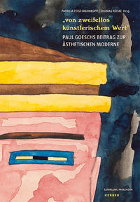 'von zweifellos künstlerischem Wert' - Paul Goeschs Beitrag zur ästhetischen Moderne