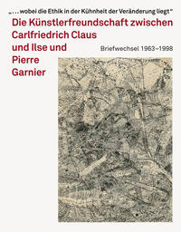 Carlfriedrich Claus und Ilse und Pierre Garnier