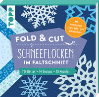 Fold & cut: Schneeflocken im Faltschnitt. Mit Anleitungen sowie Falt- und Schnittlinien