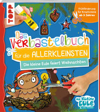 Verbastelbuch für die Allerkleinsten - Die kleine Eule feiert Weihnachten