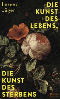 Die Kunst des Lebens, die Kunst des Sterbens