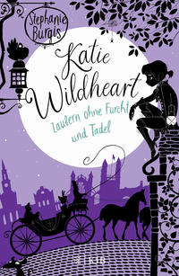 Katie Wildheart – Zaubern ohne Furcht und Tadel