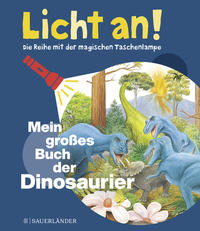 Licht an! - Mein großes Buch der Dinosaurier