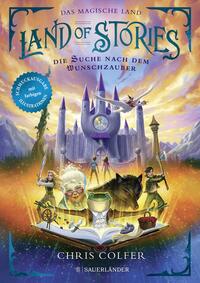 Land of Stories: Das magische Land 1 - Die Suche nach dem Wunschzauber