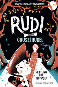 Rudi und das Gruselrudel − Rettung für den Wolf