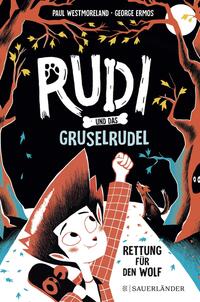 Rudi und das Gruselrudel − Rettung für den Wolf