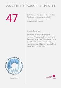 Elimination von Phosphor mittels Flockungsfiltration und Erweiterung des Verfahrens zur parallelen Elimination von organischen Mikroschadstoffen in einem GAK-Filter